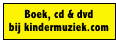 Boek, cd & dvd
bij kindermuziek.com