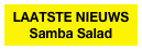 LAATSTE NIEUWS
Samba Salad