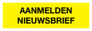 AANMELDEN NIEUWSBRIEF